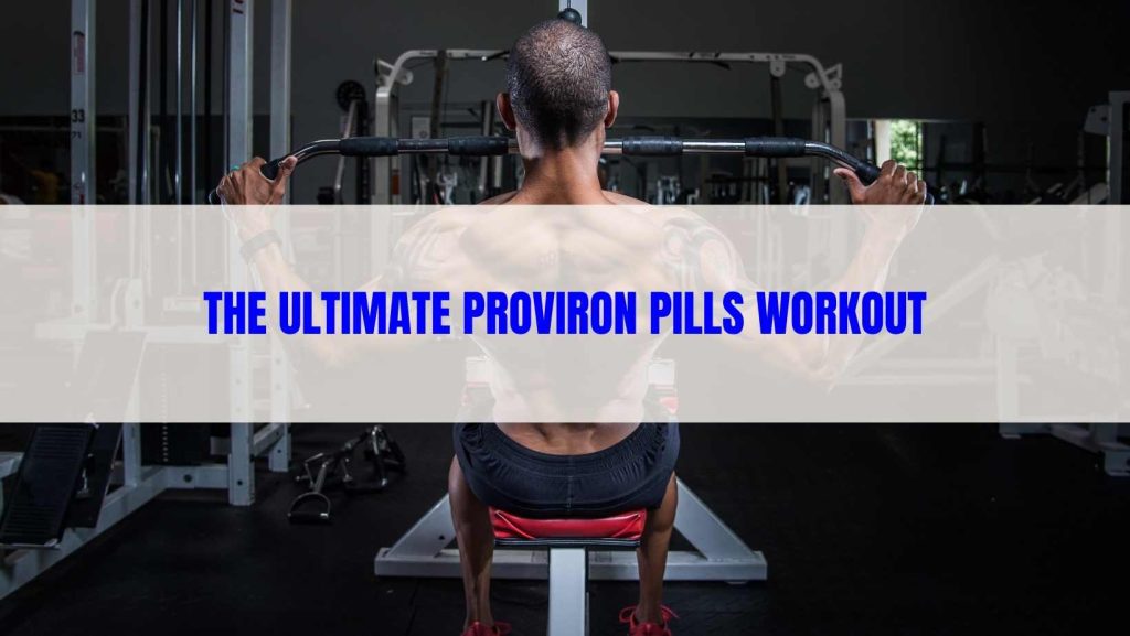 The ultimate Proviron Pills workout