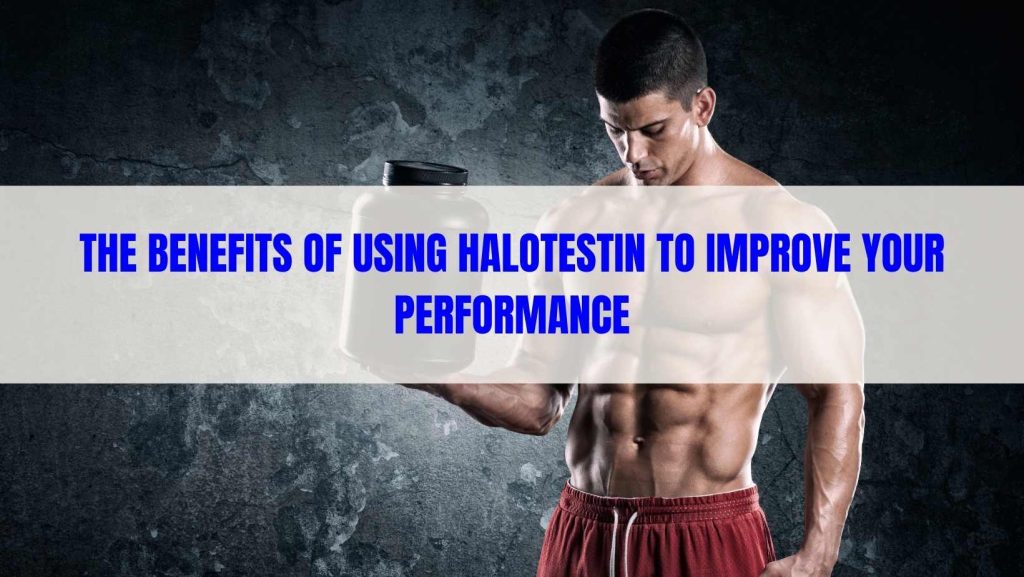 benefits of using Halotestin